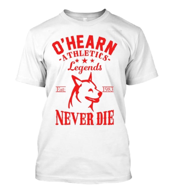 O'hearn Athletics Legends Never Die Est 1983 Dog T-Shirt