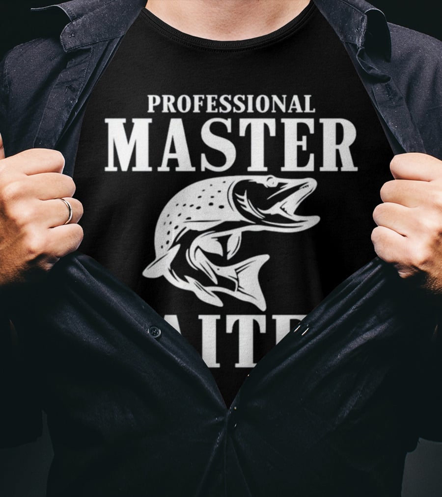 Professional Master Baiter Fishing Humor T-Shirt