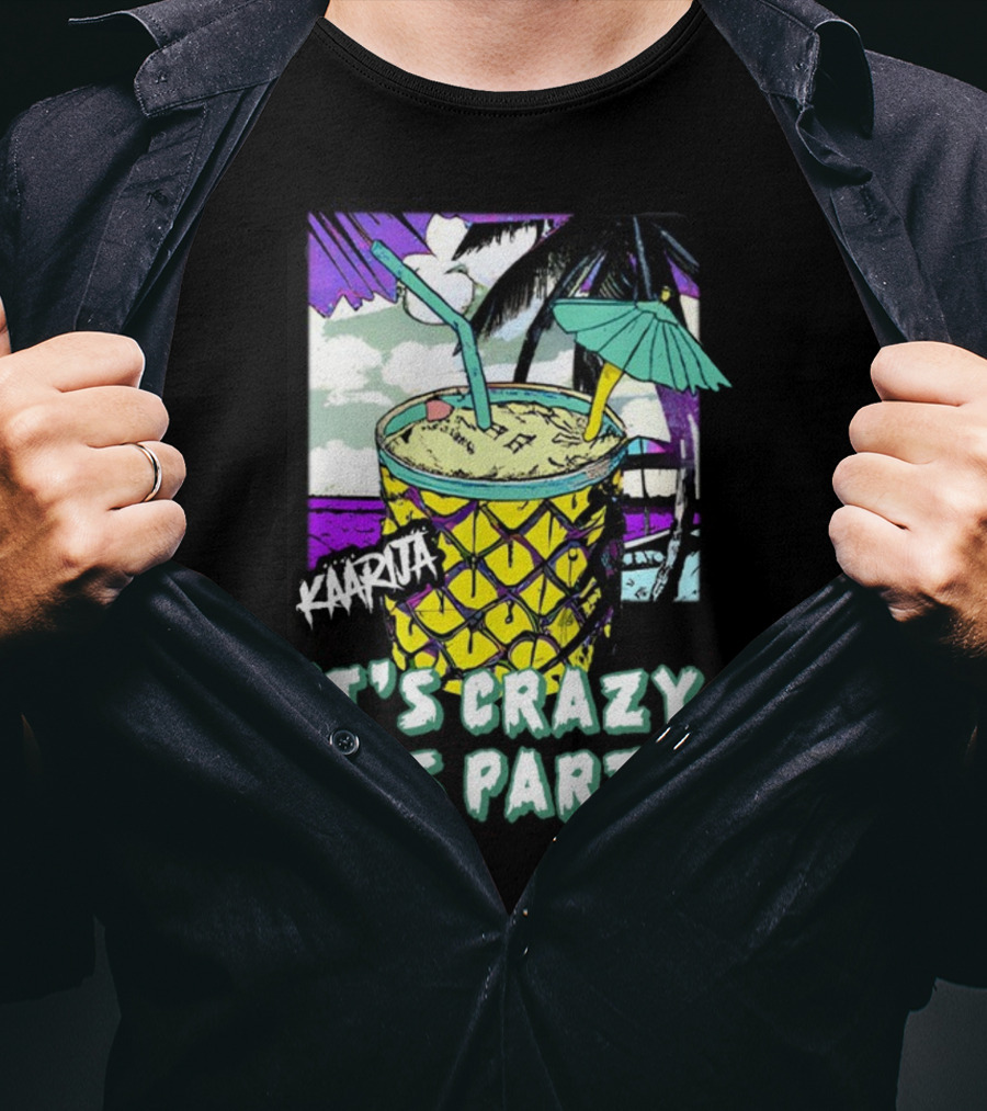 Kaarija It's Crazy It's Party Pineapple Drink Palm Trees T-Shirt