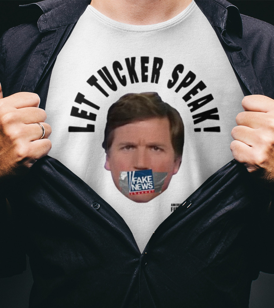 Let Tucker Speak Fake News Censorship Freedom T-Shirt