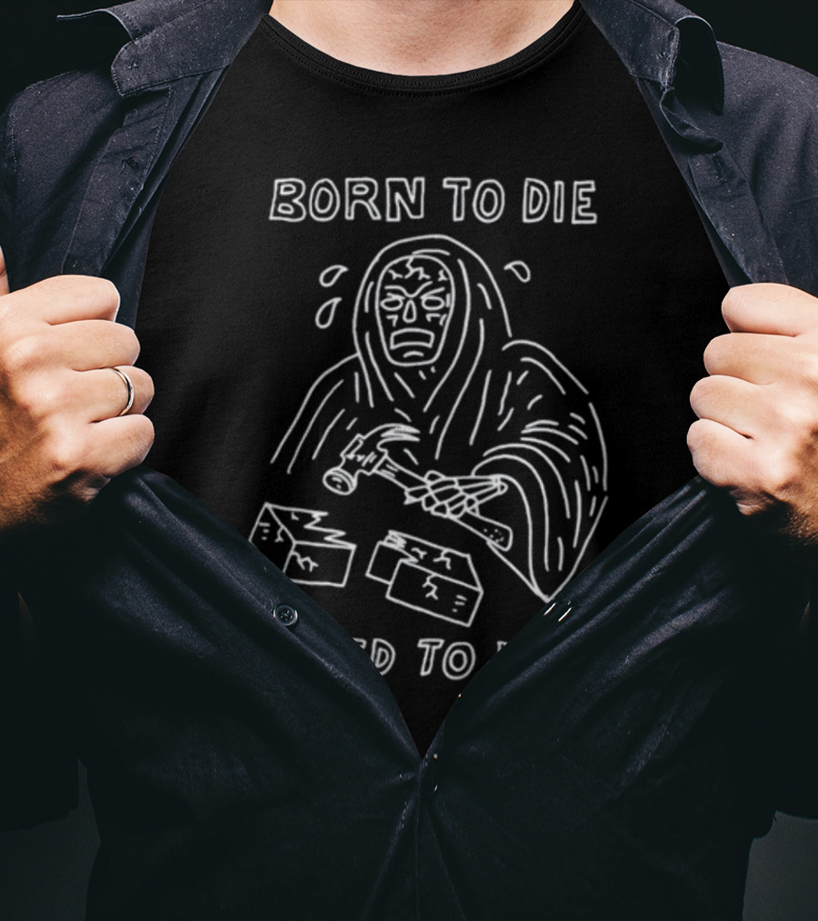 BORN TO DIE FORCED TO WORK Hooded Figure Hammering Bricks T-Shirt