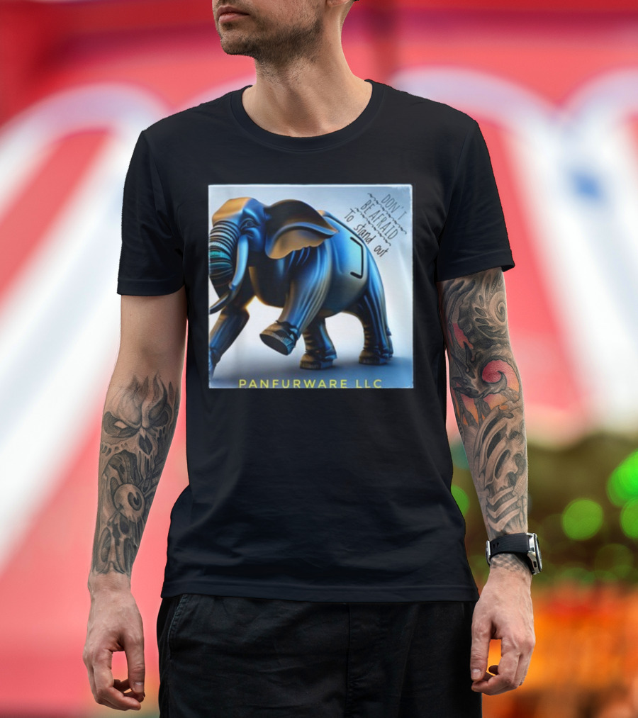 Don't Be Afraid To Stand Out Be The Elephant Panfurware LLC T-Shirt