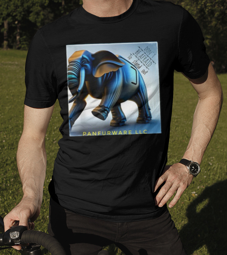 Don't Be Afraid To Stand Out Be The Elephant Panfurware LLC T-Shirt
