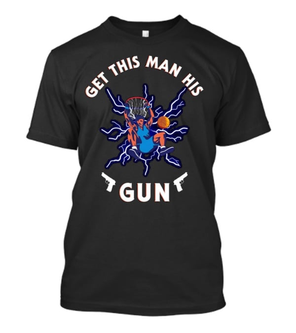 Get This Man His Gun Basketball Dunk With Lightning And Guns T-Shirt