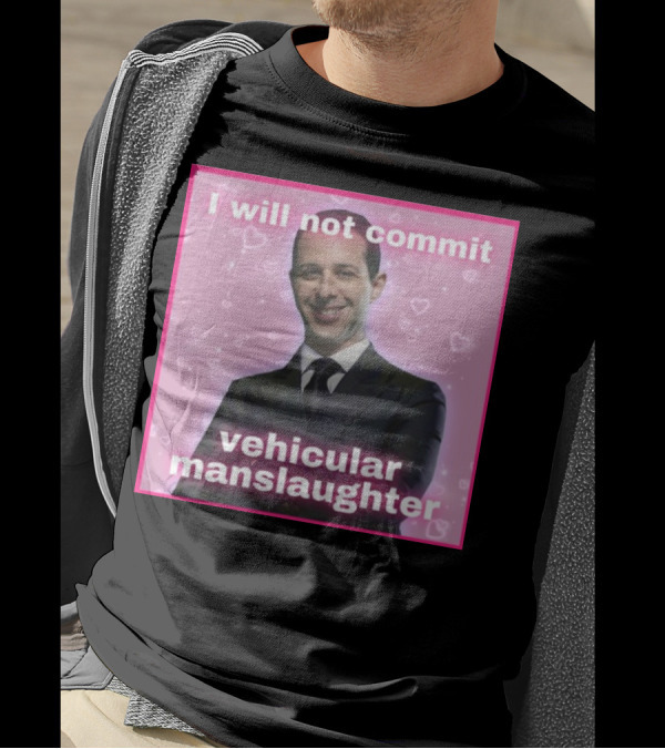 I Will Not Commit Vehicular Manslaughter Text With Smiling Man And Pink Heart Background T-Shirt