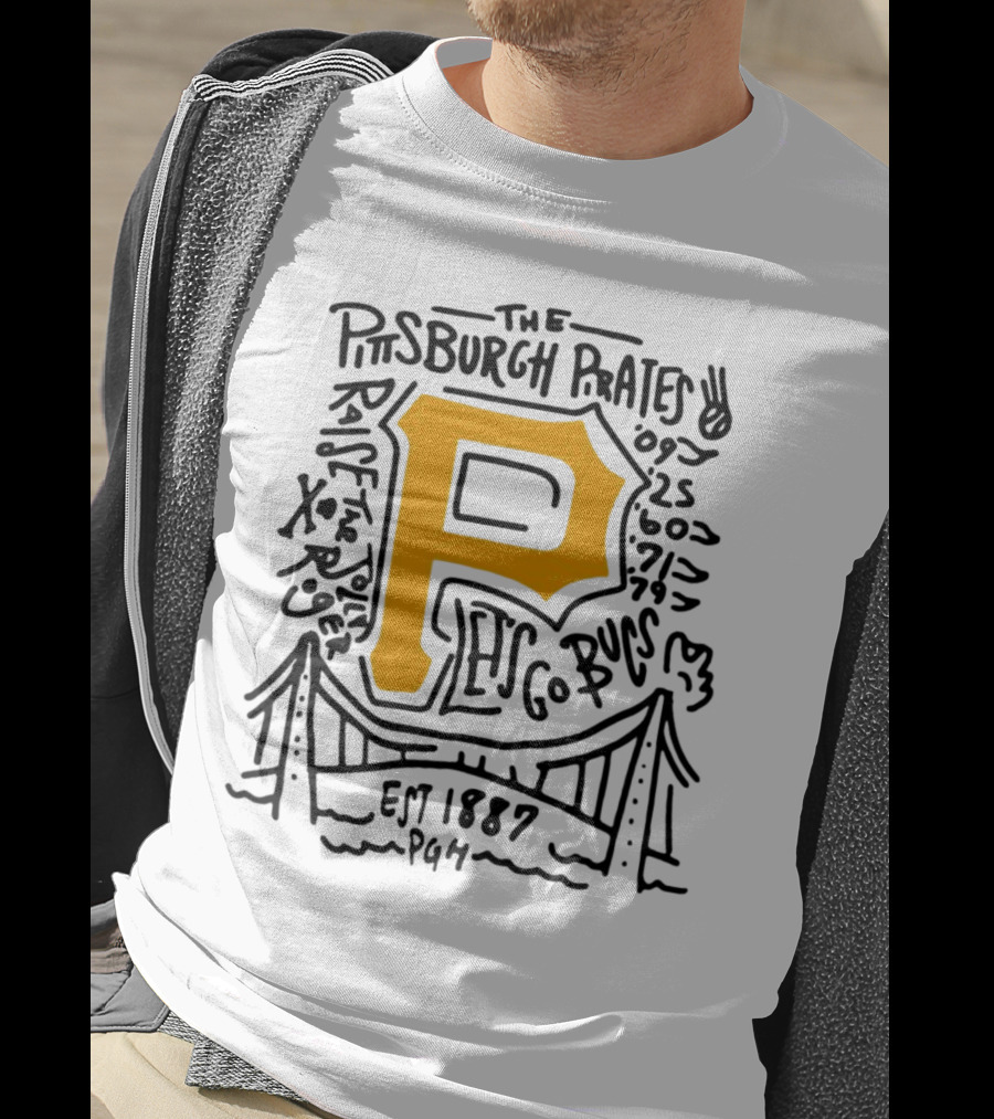 The Pittsburgh Pirates P Let's Go Bucs Est 1887 Pgh Raise The Jolly T-Shirt