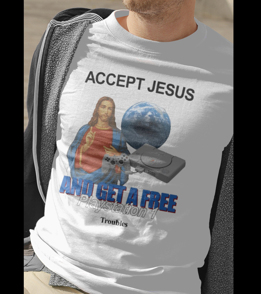 Jesus Offer With Playstation 1 And Troubles Phrase T-Shirt