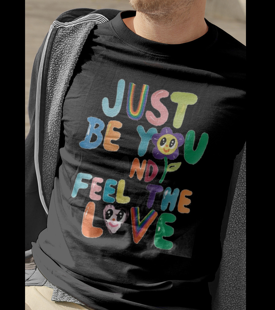 Just Be You And Feel The Love Colorful Flower Faces T-Shirt