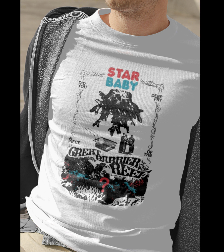 Star Baby Did You Piece The Great Barrier Reef Deep In? T-Shirt