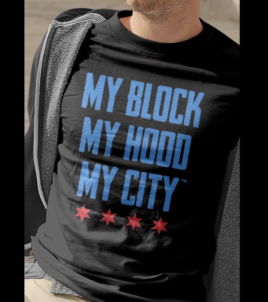 My Block My Hood My City Chicago Stars T-Shirt