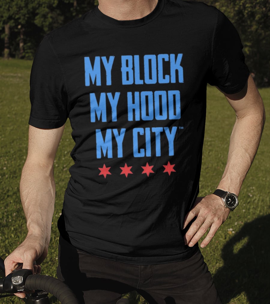 My Block My Hood My City Chicago Stars T-Shirt
