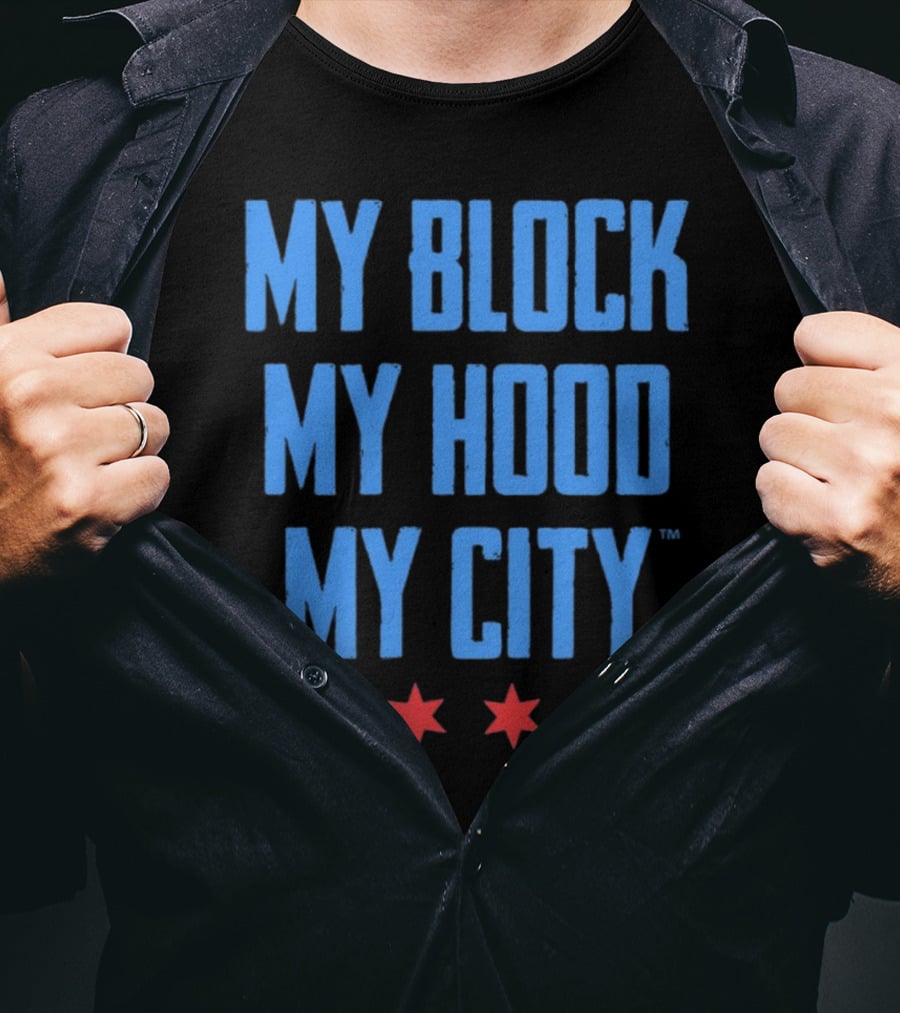 My Block My Hood My City Chicago Stars T-Shirt