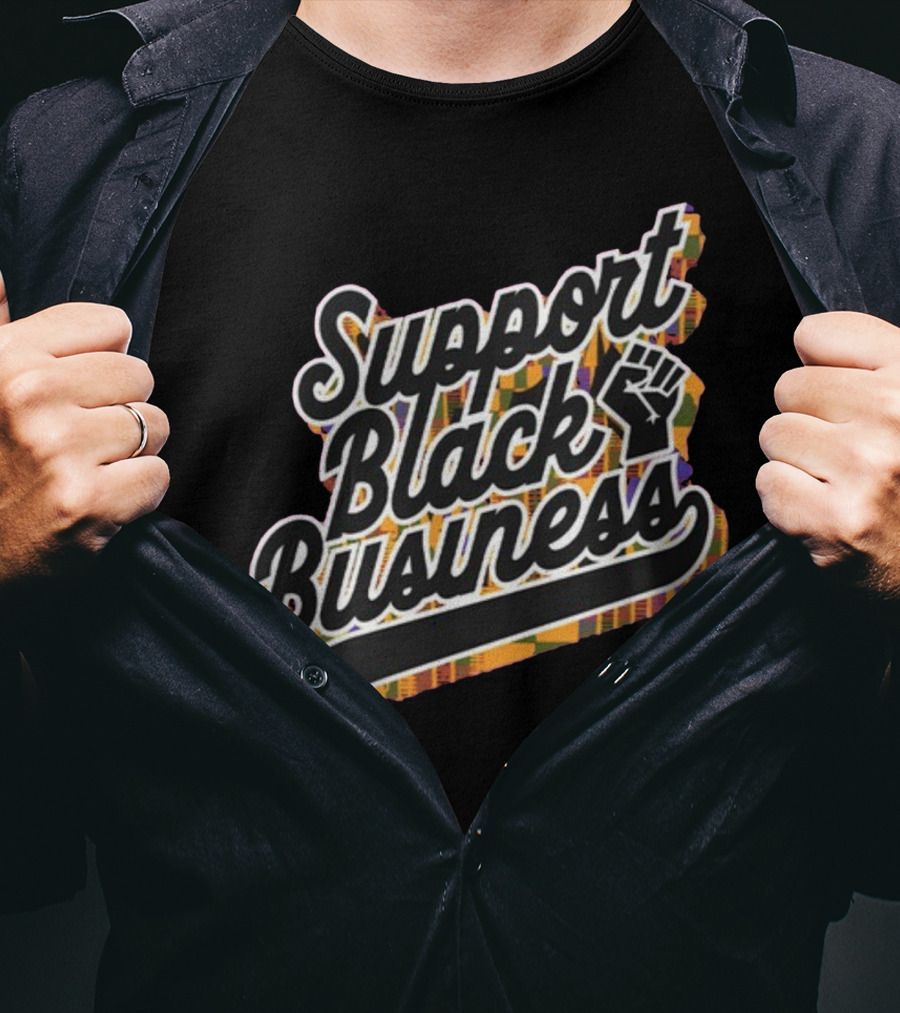 Support Black Business With Raised Fist And Ethnic T-Shirt