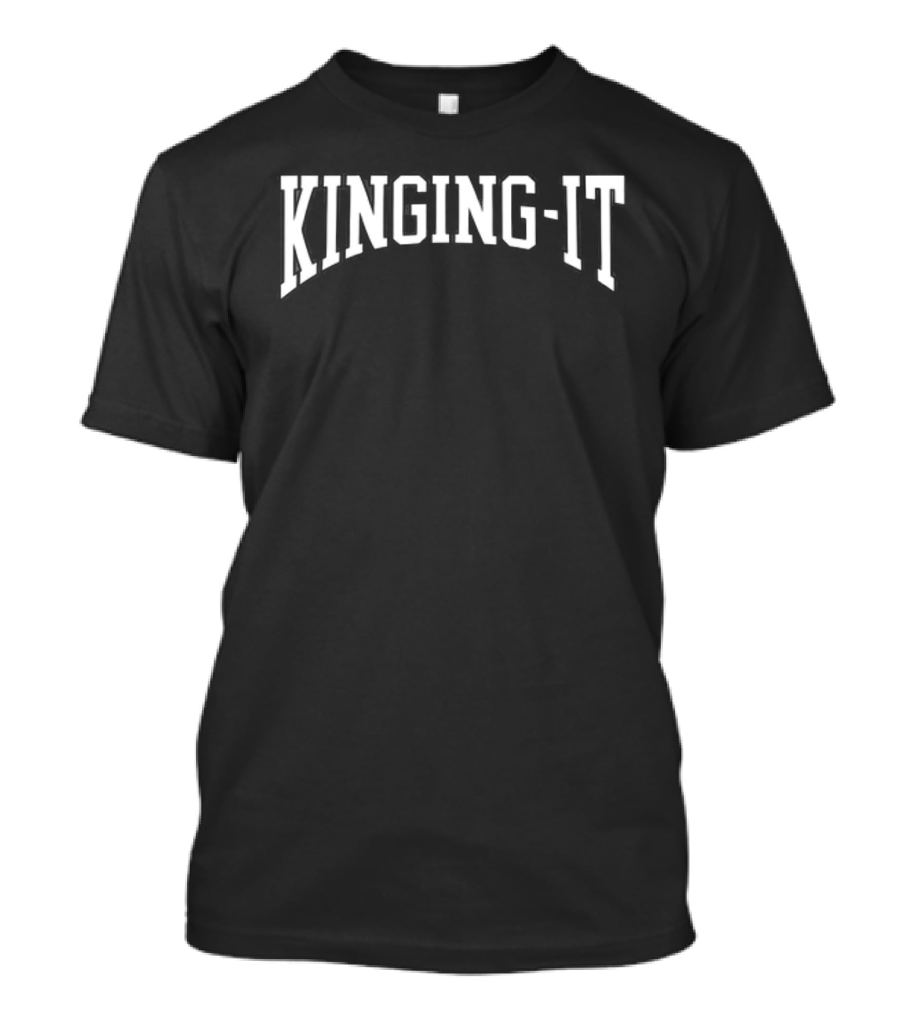 Kinging It Bold Arched White Lettering T-Shirt