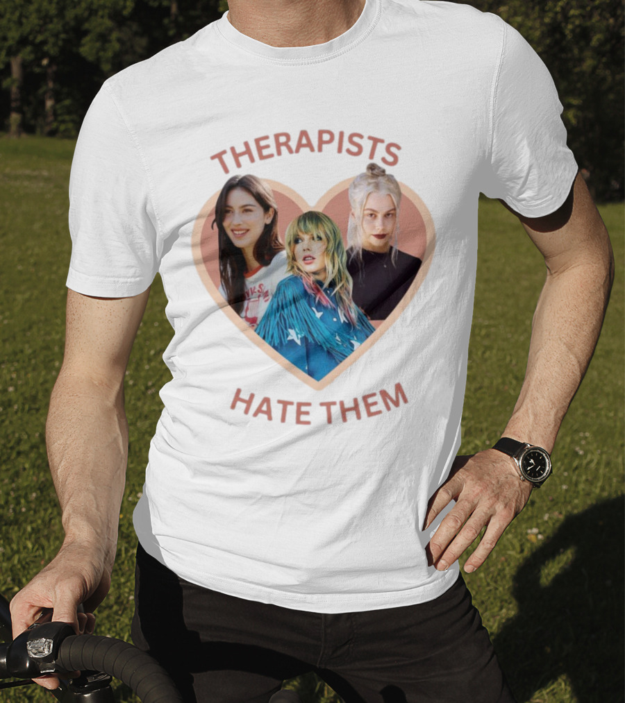 Therapists Hate Them Gracie Abrams Taylor Swift Phoebe Bridgers T-Shirt