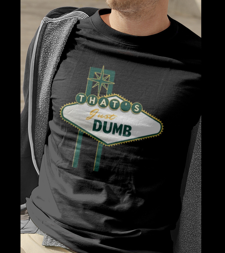 THAT'S Just Dumb Vintage Neon Sign T-Shirt