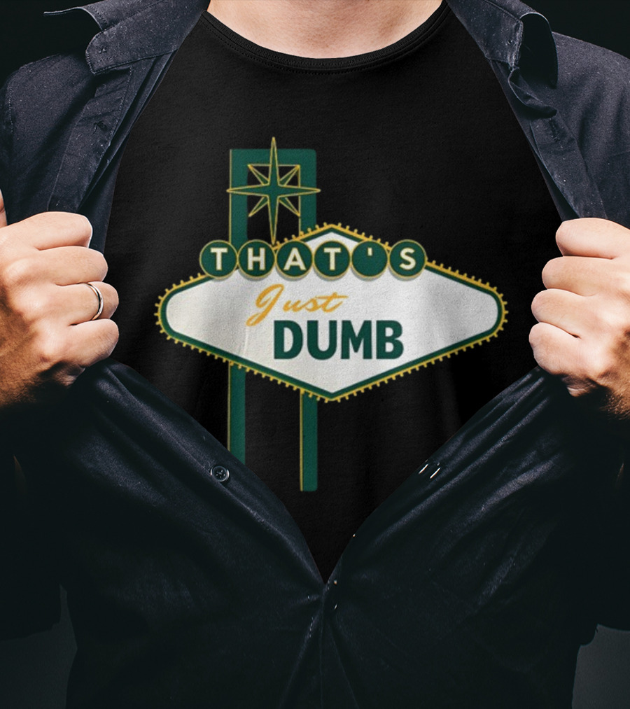 THAT'S Just Dumb Vintage Neon Sign T-Shirt
