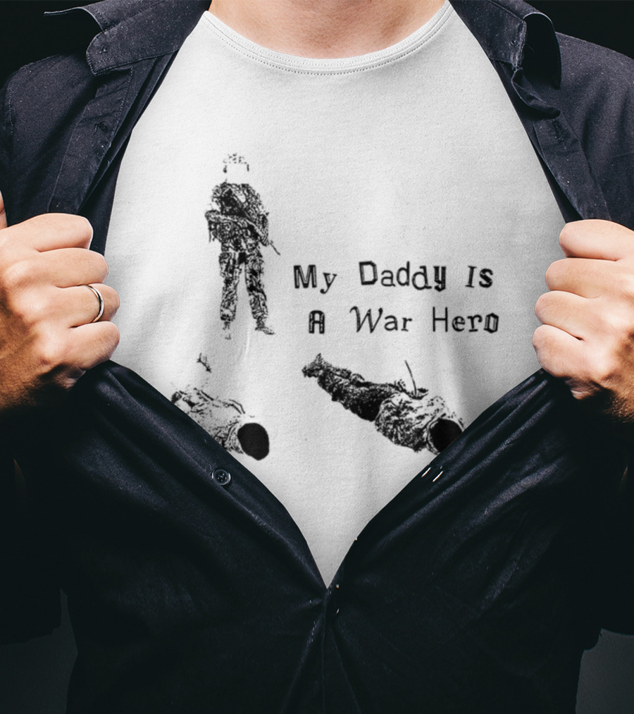 My Daddy Is A War Hero T-Shirt