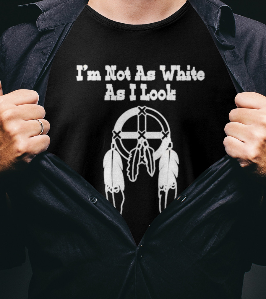 I’m Not As White As I Look Dreamcatcher Feathers T-Shirt