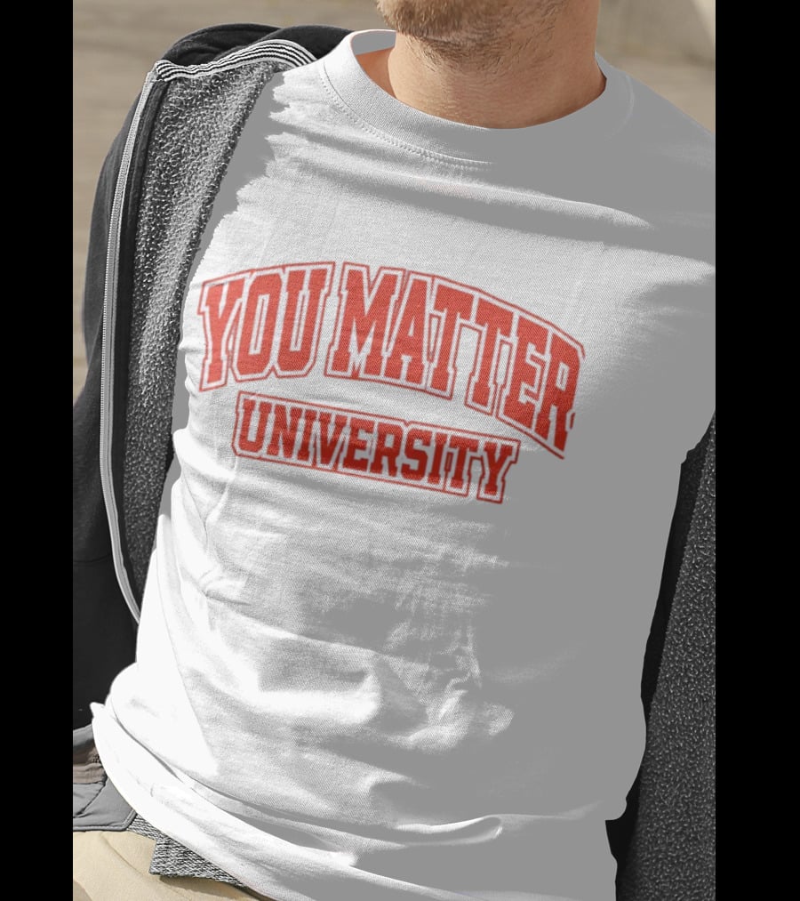 You Matter University Collegiate T-Shirt
