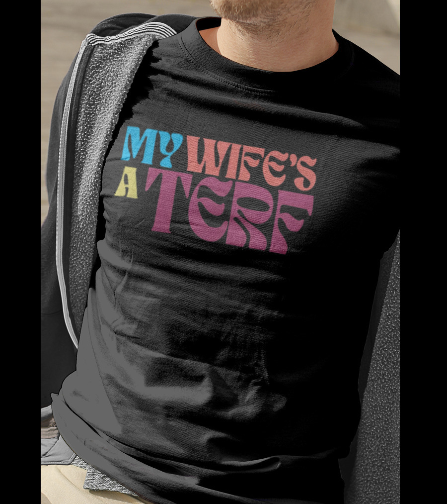 Sfw Stewards My Wife's A Terf Groovy T-Shirt