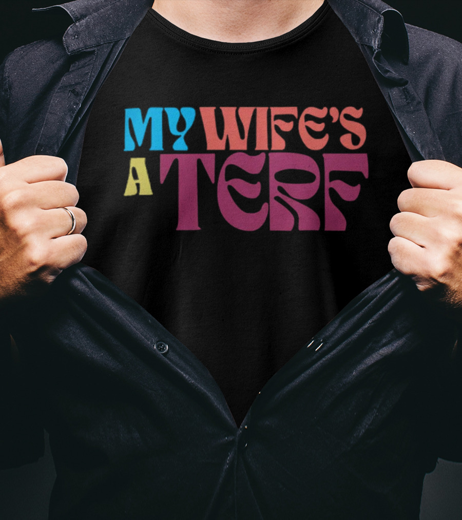 Sfw Stewards My Wife's A Terf Groovy T-Shirt