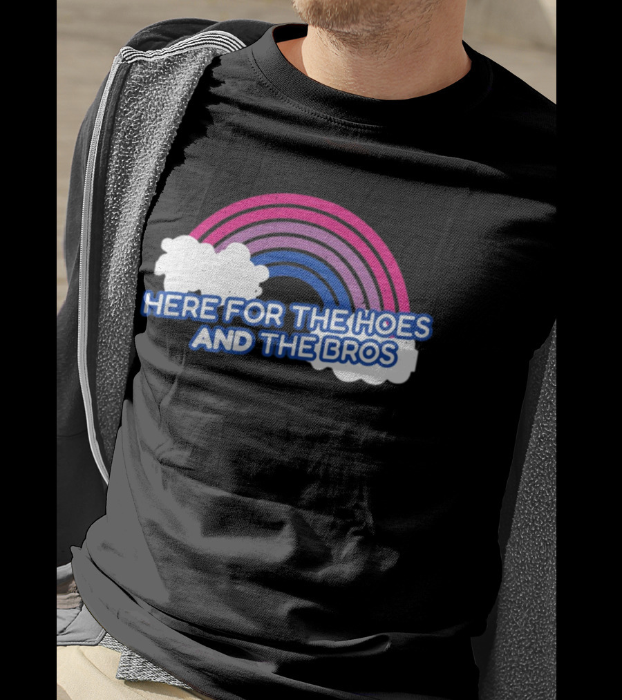 Here For The Hoes And The Bros Rainbow Clouds T-Shirt