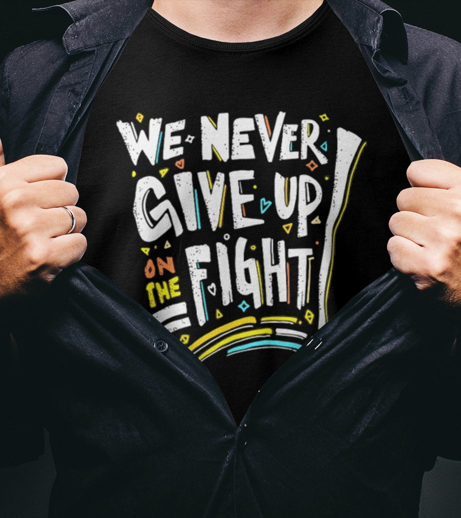 We Never Give Up On The Fight Dice Adventure T-Shirt