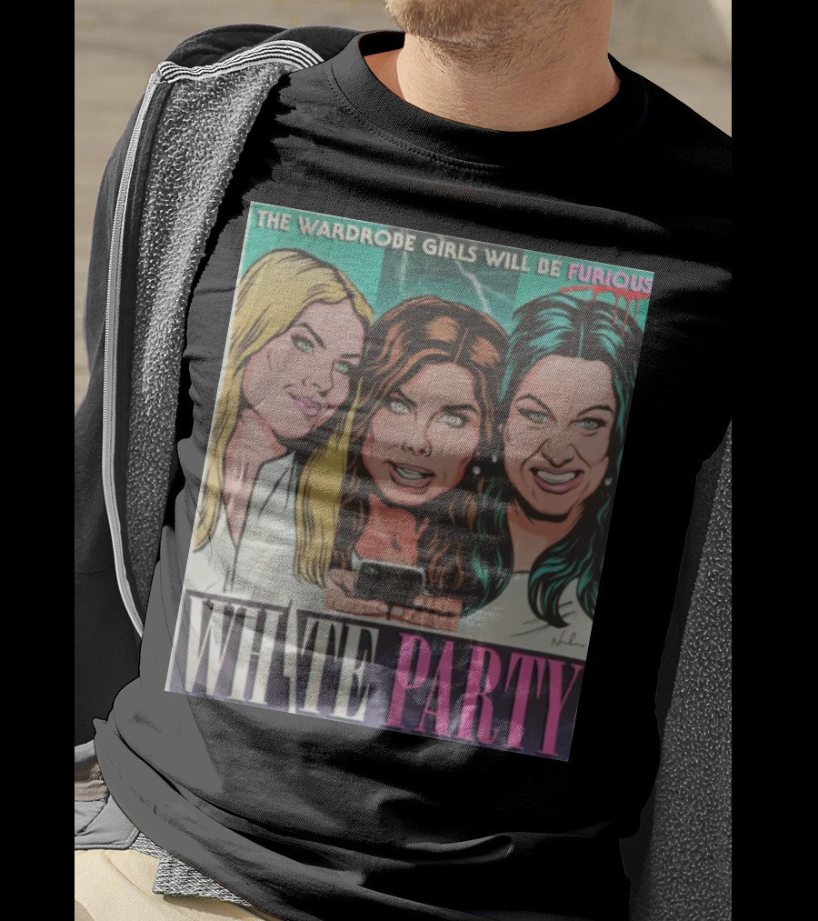 The Wardrobe Girls Will Be Furious White Party Nordacious T-Shirt