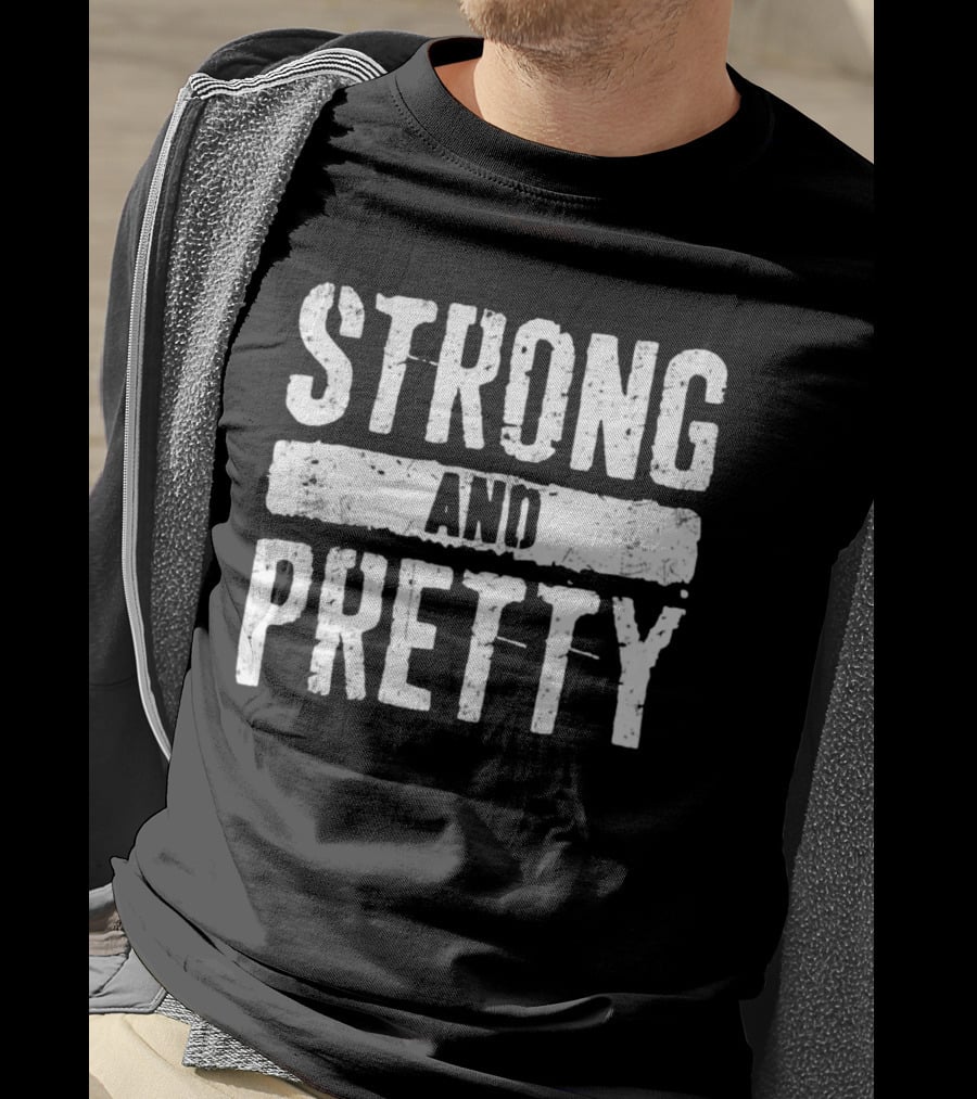Strong And Pretty T-Shirt