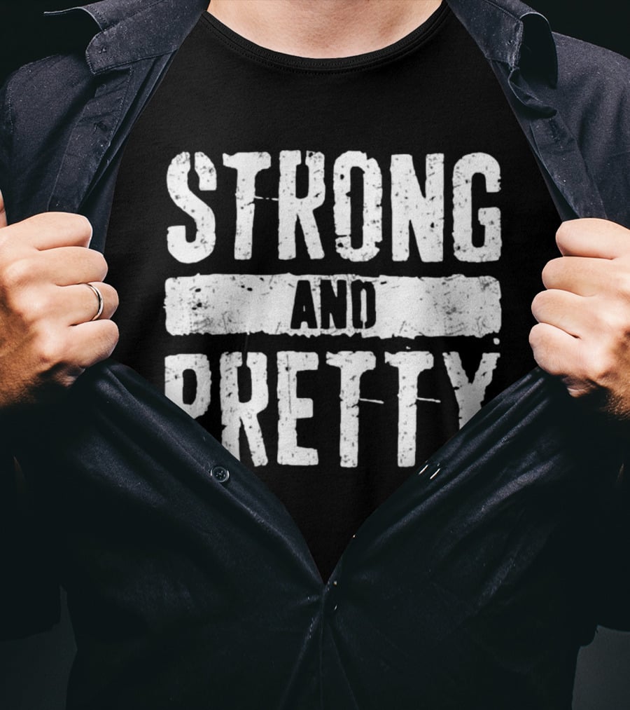 Strong And Pretty T-Shirt