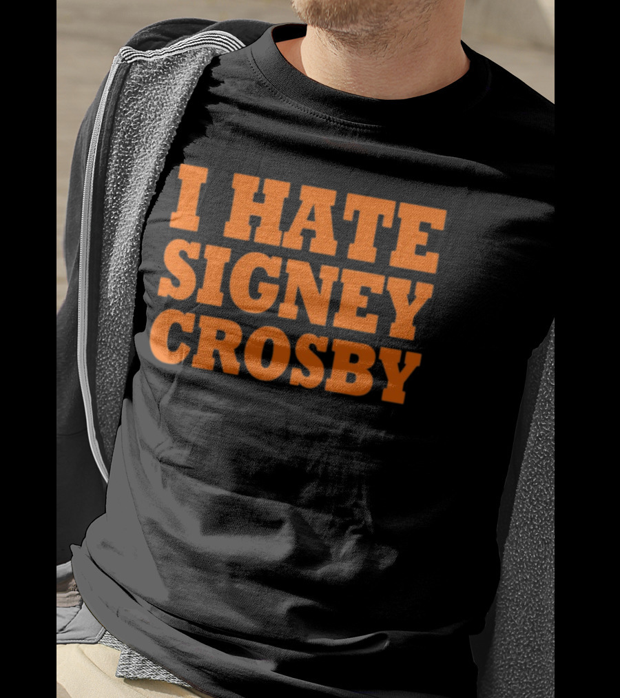 I Hate Signey Crosby T-Shirt