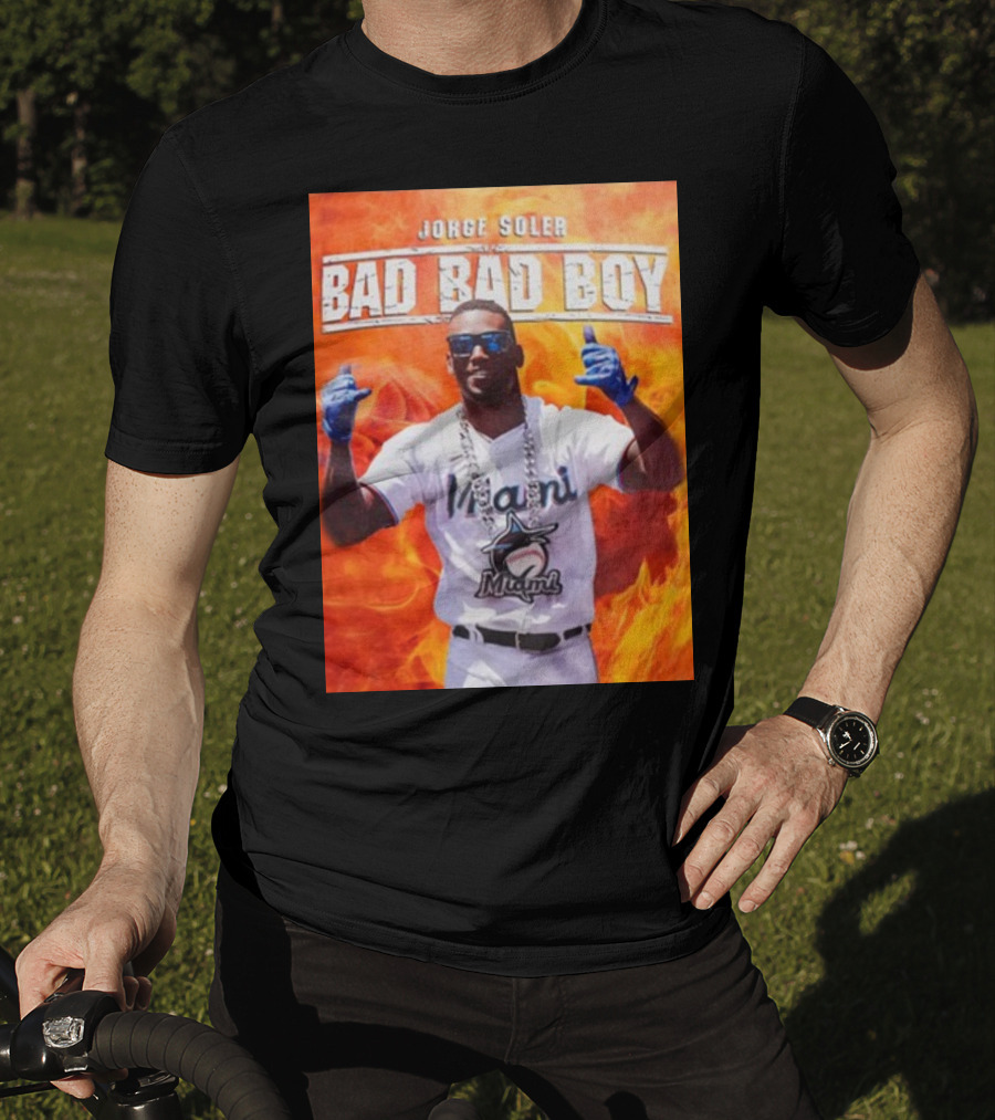 Jorge Soler Bad Bad Boy Miami Marlins Fire Background T-Shirt