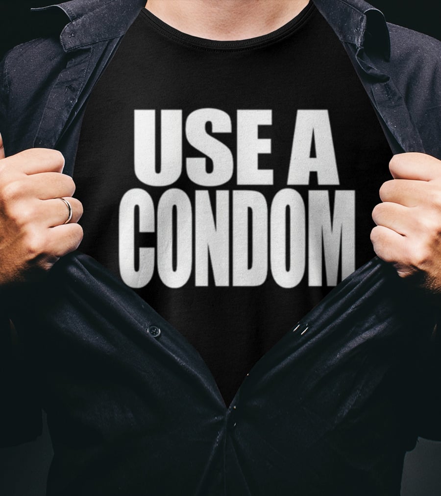 Rihanna Use A Condom Use A Condom T-Shirt