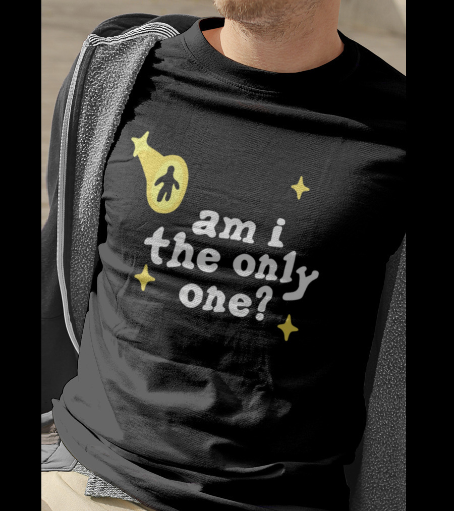 Am I The Only One UFO Alien Abduction T-Shirt