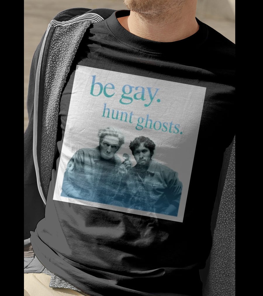 Be Gay Hunt Ghosts Paranormal Duo T-Shirt