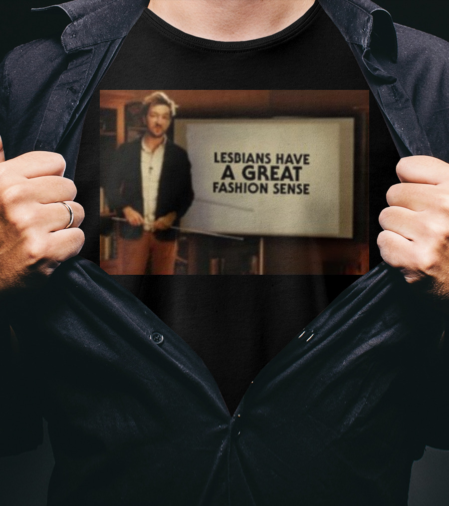 Lesbians Have A Great Fashion Sense Presentation Slide T-Shirt