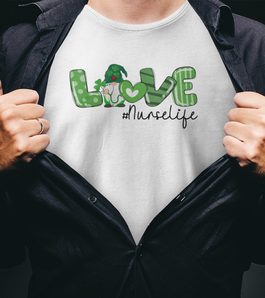 LOVE #NurseLife St Patrick's Day Nurse T-Shirt