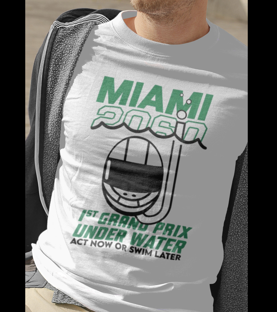 Miami 2060 1st Grand Prix Underwater Act Now Or Swim Later T-Shirt