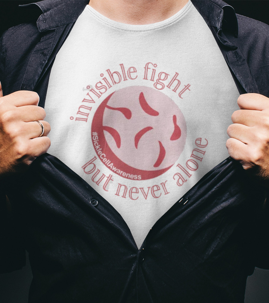 Invisible Fight But Never Alone Sickle Cell Awareness T-Shirt