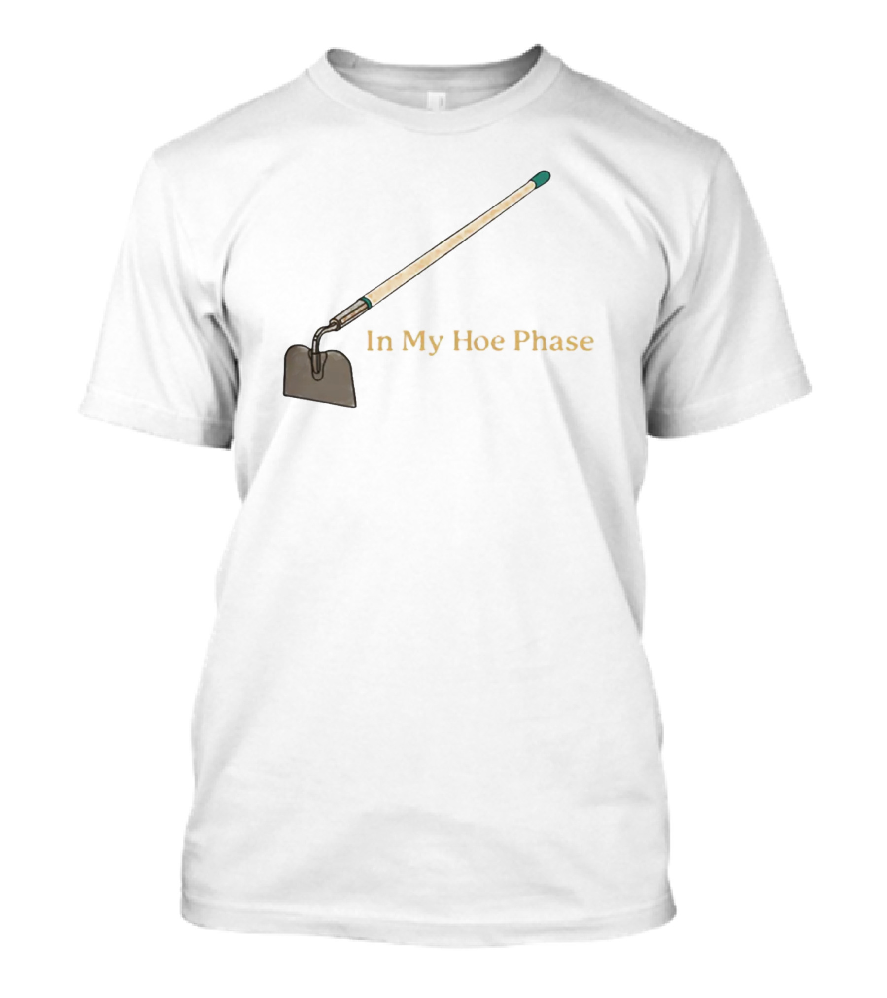 In My Hoe Phase Gardening Tool Humor T-Shirt