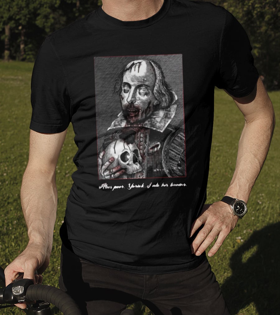 Yasha Lovebot Zombie Shakespeare Alas Poor Yorick I Ate His Brains T-Shirt