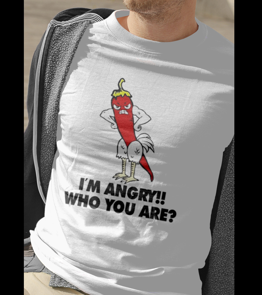 I'm Angry Who You Are? Chili Pepper Chicken Hybrid T-Shirt