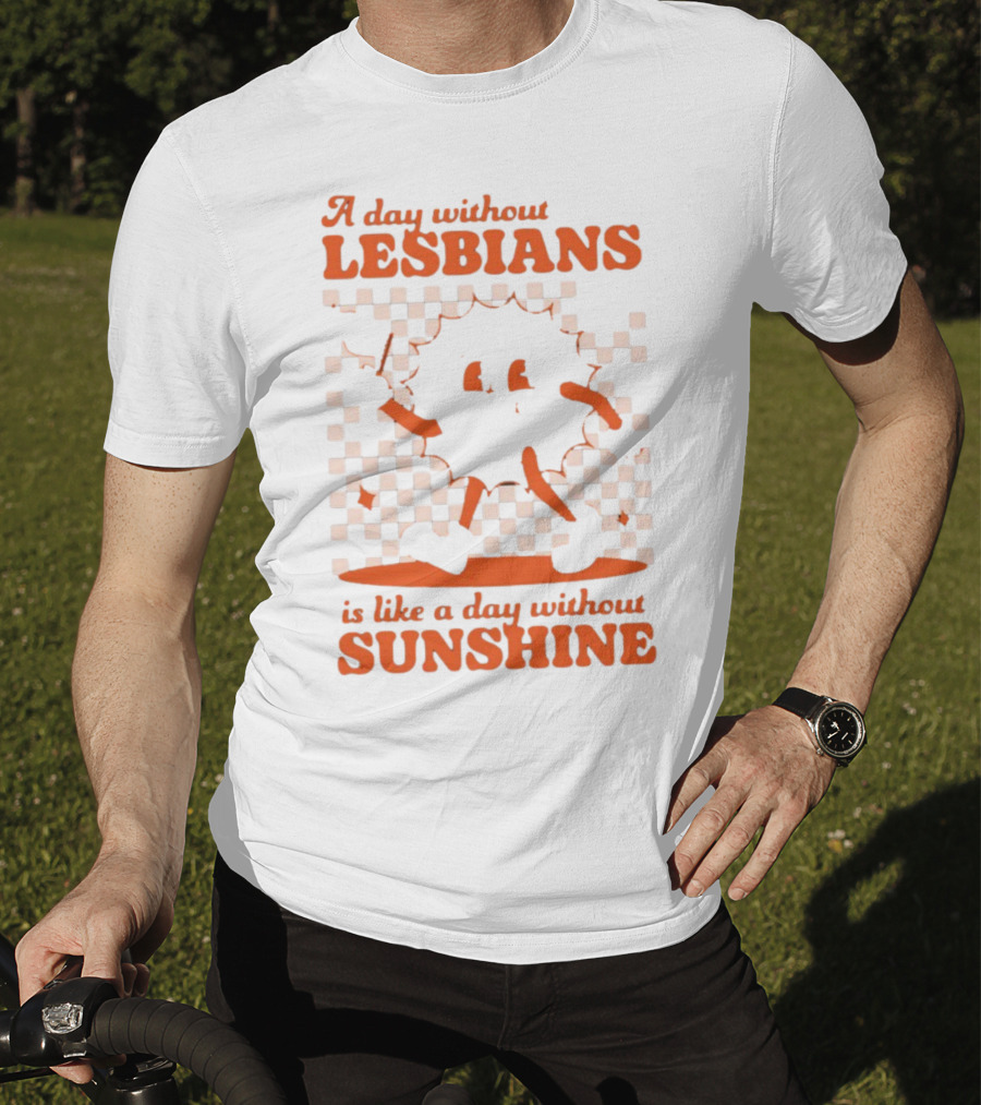 A Day Without Lesbians Is Like A Day Without Sunshine Checkered Sun Character T-Shirt
