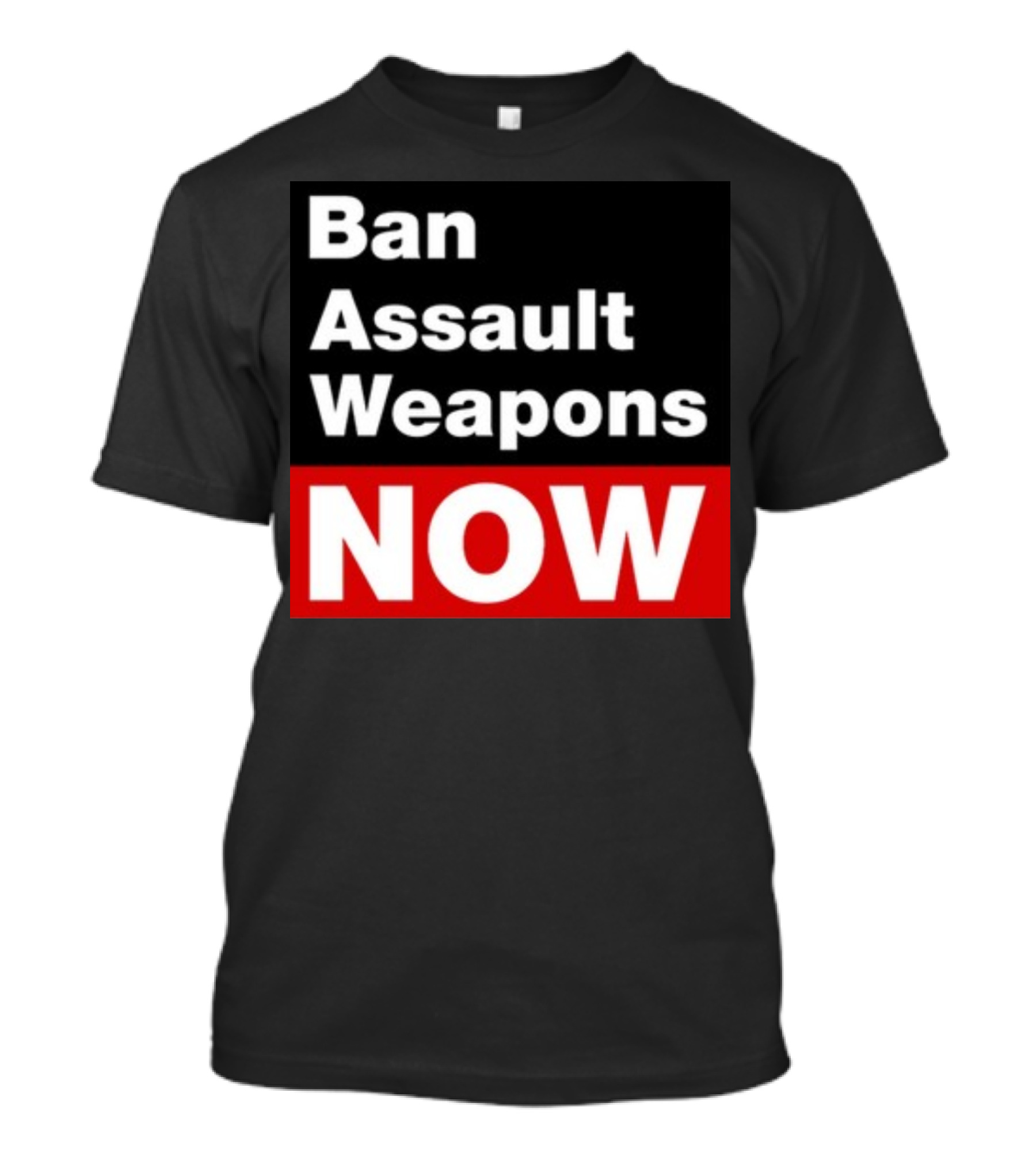 Ban Assault Weapons Now T-Shirt