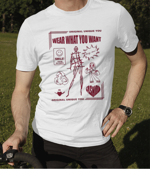 Original Unique You Wear What You Want Smile You're On Camera T-Shirt