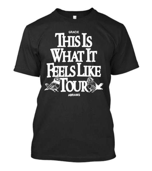 Gracie Abrams This Is What It Feels Like Tour With Birds T-Shirt