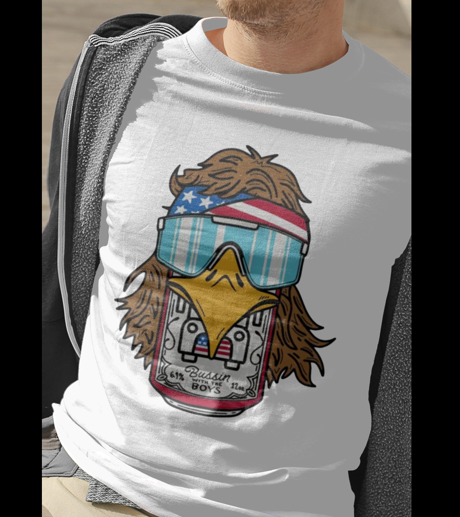 Bussin' With The Boys Eagle 6.1% 12oz USA Flag Shades T-Shirt