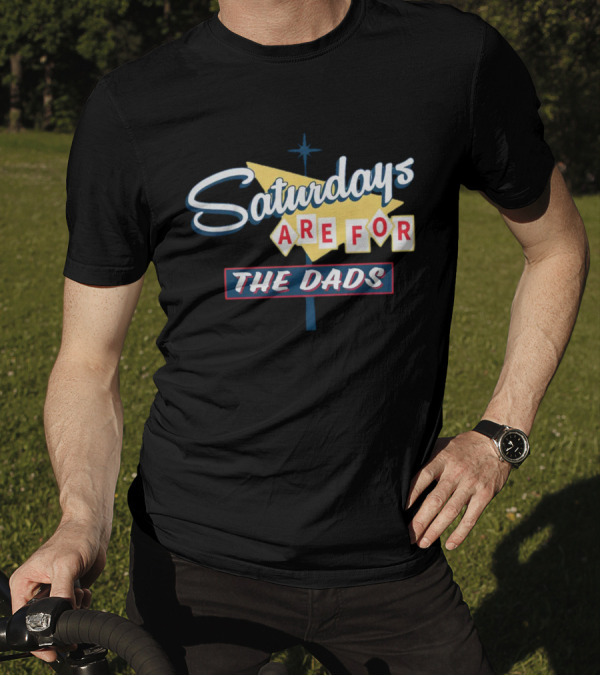 Bussin With The Boys Merch Saturdays Are For The Dads T-Shirt