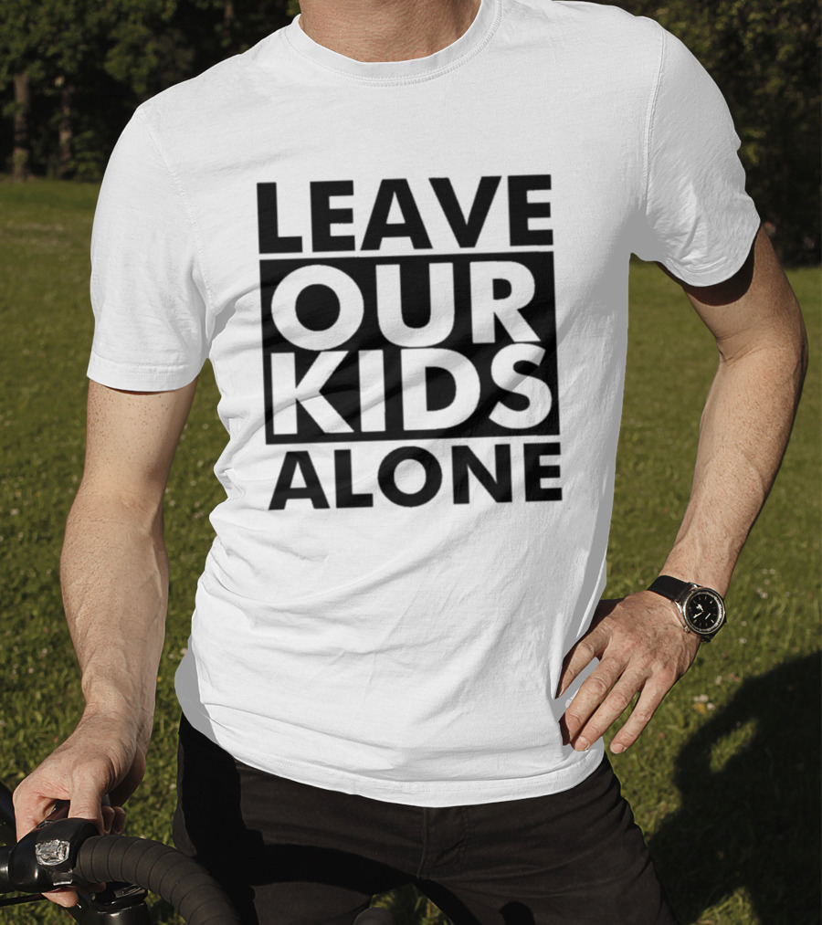 Leave Our Kids Alone T-Shirt